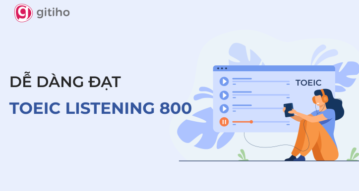Luyện thi TOEIC Listening: Mục tiêu 800+